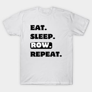 Eat sleep row repeat T-Shirt